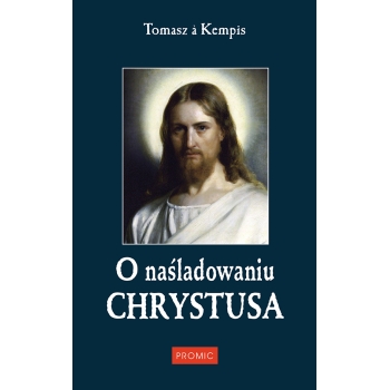 O naśladowaniu Chrystusa - Tomasz A Kempis